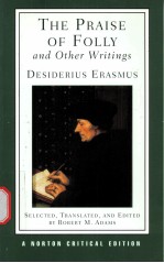 THE PRAISE OF FOLLY AND OTHER WRITINGS Desiderius Erasmus  A NEW TRANSLATION WITH CRITICAL COMMENTAR