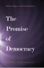 THE PROMISE OF DEMOCRACY  POLITICAL AGENCY AND TRANSFORMATION