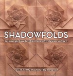 shadowfolds surprising easy-to-make geometric designs is fabric