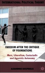 FREEDOM AFTER THE CRITIQUE OF FOUNDATIONS  MARX