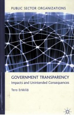 GOVERNMENT TRANSPARENCY  IMPACTS AND UNINTENDED CONSEQUENCES