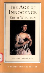 THE AGE OF INNOCENCE Edith Wharton  AUTHORITATIVE TEXT BACKGROUND AND CONTEXTS SOURCES CRITICISM