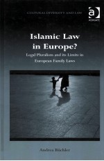 ISLAMIC LAW IN EUROPE?  LEGAL PLURALISM AND ITS LIMITS IN EUROPEAN FAMILY LAWS