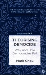 THEORISING DEMOCIDE:WHY AND HOW DEMOCRACIES FAIL