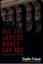 ALL THE JUSTICE MONEY CAN BUY  CORPORATE GREED ON TRIAL