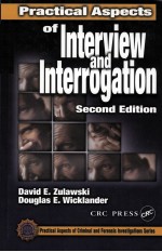 PRACTICAL ASPECTS OF INTERVIEW AND INTERROGATION  SECOND EDITION