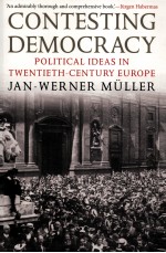 CONTESTING DEMOCRACY  POLITICAL IDEAS IN TWENTIETH-CENTURY EUROPE