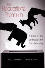 THE REPUTATIONAL PREMIUM  A THEORY OF PARTY IDENTIFICATION AND POLICY REASONING