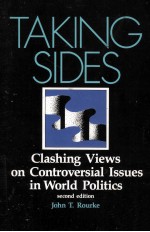 TAKING SIDES  CLASHING VIEWS ON CONTROVERSIAL ISSUES IN WORLD POLITICS  SECOND EDITION