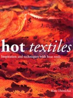 Hot textiles inspiration and techniques with heat tools