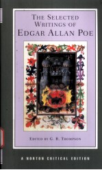 THE SELECTED WRITINGS OF EDGAR ALLAN POE  AUTHORITATIVE TEXIS BACKGROUNDS AND CONTEXTS CRITICISM