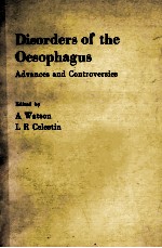 DISORDERS OF THE OESOPHAGUS:ADVANCES AND CONTROVERSIES