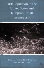 RISK REGULATION IN THE UNITED STATES AND EUROPEAN UNION  CONTROLLING CHAOS