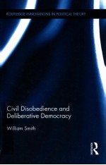 CIVIL DISOBEDIENCE AND DELIBERATIVE DEMOCRACY