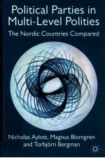 POLITICAL PARTIES IN MULTI-LEVEL POLITIES  THE NORDIC COUNTRIES COMPARED