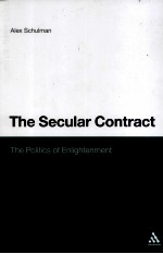 THE SECULAR CONTRACT  THE POLITICS OF ENLIGHTENMENT