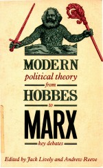 MODERN POLITICAL THEORY FROM HOBBES TO MARX KEY DEBATES