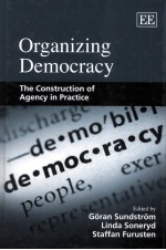 ORGANIZING DEMOCRACY  THE CONSTRUCTION OF AGENCY IN PRACTICE