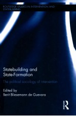 STATEBUILDING AND STATE-FORMATION  THE POLITICAL SOCIOLOGY OF INTERVENTION