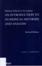 SOLUTIONS MANUAL TO ACCOMPANY AN INTRODUCTION TO NUMERICAL METHODS AND ANALYSIS REVISED EDITION