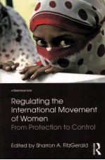 REGULATING THE INTERNATIONAL MOVEMENT OF WOMEN  FROM PROTECTION TO CONTROL