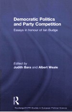 DEMOCRATIC POLITICS AND PARTY COMPETITION  ESSAYS IN HONOUR OF IAN BUDGE