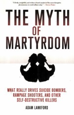 THE MYTH OF MARTYRDOM  WHAT REALLY DRIVES SUICIDE BOMBERS