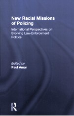 NEW RACIAL MISSIONS OF POLICING  INTERNATIONAL PERSPECTIVES ON EVOLVING LAW-ENFORCEMENT POLITICS