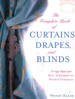 the complete book of curtains drapes & blinds design ideas for every type of window treatment