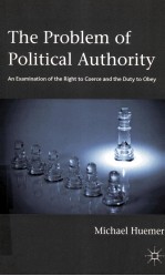 THE PROBLEM OF POLITICAL AUTHORITY  AN EXAMINATION OF THE RIGHT TO COERCE AND THE DUTY TO OBEY