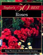 Taylor's 50 Best Roses: Easy Plants for More Beautiful Gardens (Taylor's 50 Best)