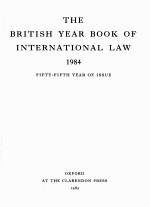 THE BRITISH YEAR BOOK OF INTERNATIONAL LAW 1984 FIFTY-FIFTH YEAR OF ISSUE