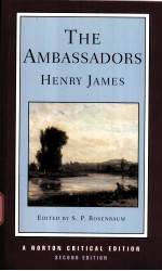 THE AMABSSADORS  HENRY JAMES  AN AUTHORITATIVE TEXT THE AUTHOR ON THE NOVEL CRITICISM  SECOND EDITIO