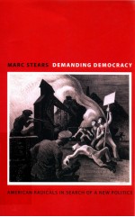 DEMANDING DEMOCRACY  AMERICAN RADICALS IN SEARCH OF A NEW POLITICS