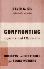 CONFRONTING INJUSTICE AND OPPRESSION  CONCEPTS AND STRATEGIES FOR SOCIAL WORKERS