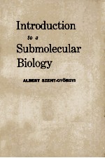 INTRODUCTION TO A SUBMOLECULAR BIOLOGY