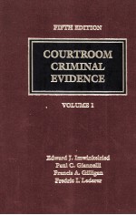 COURTROOM CRIMINAL EVIDENCE  VOLUME 1  FIFTH EDITION