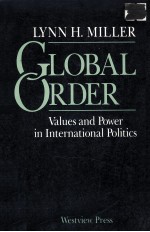 GLOBAL ORDER  VALUES AND POWER IN INTERNATIONAL POLITICS