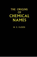 THE ORIGINS OF CHEMICAL NAMES