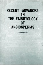 RECENT ADVANCES IN THE EMBRYOLOGY OF ANGIOSPERMS