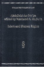 ISLAM AND HUMAN RIGHTS  SELECTED ESSAYS OF ABDULLAHI AN-NA'IM