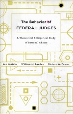 THE BEHAVIOR OF FEDERAL JUDGES  A THEORETICAL AND EMPIRICAL STUDY OF RATIONAL CHOICE