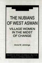 THE NUBIANS OF WEST ASWAN  VILLAGE WOMEN IN THE MIDST OF CHANGE