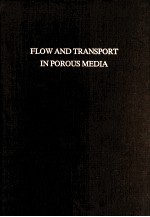 FLOW AND TRANSPORT IN POROUS MEDIA