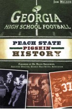 GEORGIA HIGH SCHOOL FOOTBALL PEACH STATE PIGSKIN HISTORY