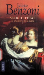 JULIETTE BENZONI SECRET D'ETAT  LA CHAMBRE DE LA REINE