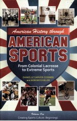 AMERICAN HISTORY THROUGH AMERICAN SPORTS VOLUME 1