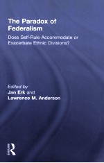 THE PARADOX OF FEDERALISM  DOES SELF-RULE ACCOMMODATE OR EXACERBATE ETHNIC DIVISIONS?