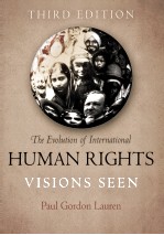 THE EVOLUTION OF INTERNATIONAL HUMAN RIGHTS  VISIONS SEEN  THIRD EDITION