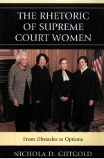 THE RHETORIC OF SUPREME COURT WOMEN  FROM OBSTACLES TO OPTIONS